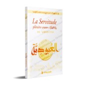 La Servitude plénière envers Allah (Al 'Ubûdiyya)